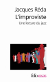 Couverture L'improviste : Une lecture du jazz  Editions Gallimard  (Essais) 2010