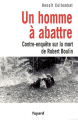 Couverture Un homme à abattre : Contre-enquête sur la mort de Robert Boulin Editions Fayard 2007