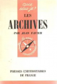 Couverture Que sais-je ? : Les Archives (Favier) Editions Presses universitaires de France (PUF) (Que sais-je ?) 1959