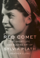 Couverture Red Comet: The Short Life and Blazing Art of Sylvia Plath  Editions Knopf 2020