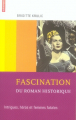 Couverture Fascination du roman historique : intrigues, héros et femmes fatales Editions Autrement 2007