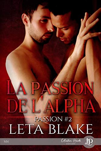 Couverture Passion, tome 2 : La passion de l'Alpha