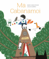 Couverture Ma cabanamoi Editions Seuil (Albums jeunesse) 2020