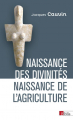 Couverture Naissance des divinités, naissance de l'agriculture Editions CNRS (Biblis) 2019