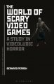 Couverture The World of Scary Video Games. A Study in Videoludic Horror Editions Bloomsbury 2018