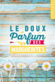 Couverture Le doux parfum des marguerites Editions Autoédité 2019