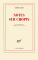 Couverture Notes sur Chopin Editions Gallimard  (Les cahiers de la nrf) 2019