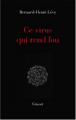 Couverture Ce virus qui rend fou Editions Grasset 2020