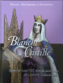 Couverture Reines, maitresses & favorites : Blanche de Castille Editions Hachette / BnF 2015