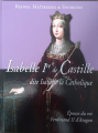 Couverture Reines, maitresses & favorites : Isabelle Ier de Castille Editions Hachette / BnF 2015
