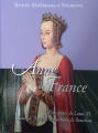 Couverture Reines, maitresses & favorites : Anne de France Editions Hachette / BnF 2016