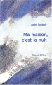 Couverture Ma maison, c'est la nuit  Editions Cheyne 2002