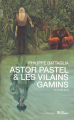Couverture Astor Pastel & les Vilains Gamins Editions L'âge d'Homme 2020