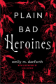 Couverture Plain Bad Heroines Editions William Morrow & Company 2020