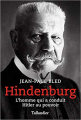 Couverture Hindenburg : L'homme qui a conduit Hitler au pouvoir Editions Tallandier (Biographies ) 2020