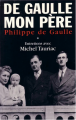 Couverture De Gaulle mon père : Entretiens avec Michel Tauriac, tome 1 Editions France Loisirs 2003