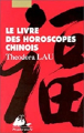 Couverture Le livre des horoscopes chinois Editions Philippe Picquier 1999