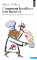 Couverture Comment fossiliser son hamster : Et autres expériences épatantes à faire chez soi Editions Points (Sciences) 2010