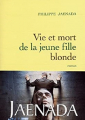Couverture Vie et mort de la jeune fille blonde Editions Grasset 2004