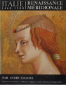 Couverture Renaissance méridionale. Italie, 1460-1500 Editions Gallimard  (L'univers des formes) 1999