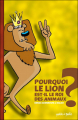 Couverture Pourquoi le lion est-il le roi des animaux ? Editions Petit à petit 2008