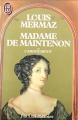 Couverture Madame de Maintenon ou l'amour dévot Editions J'ai Lu (L'histoire) 1985