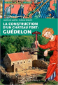 Couverture La construction d’un château fort : Guédelon Editions Ouest-France 2015