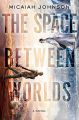 Couverture The Space Between Worlds  Editions Del Rey Books 2020