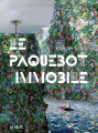 Couverture Le Paquebot Immobile Editions La Volte 2020