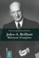 Couverture Jules_A. Brillant, Batisseur d\'empire Editions Septentrion 2019