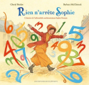 Couverture Rien n'arrête Sophie - L'histoire de l'inébranlable mathématicienne Sophie Germain  Editions des Eléphants 2018