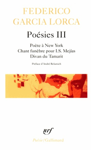 Couverture Poésies III (1926-1936) : Poète à New York, Chant funèbre pour I. S. Mejias, Divan pour Tamarit 
