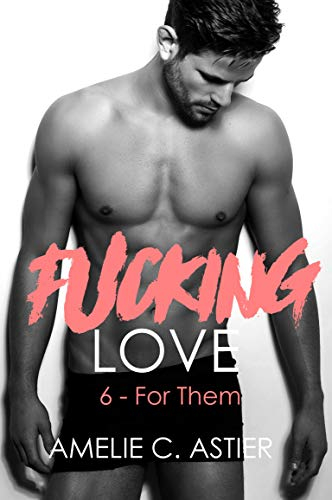 Couverture Fucking Love, tome 6 : For Them
