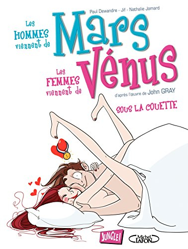 Couverture Les hommes viennent de Mars, les femmes viennent de Vénus (BD), tome 2 : Sous la couette