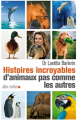 Couverture Histoires incroyables d'animaux pas comme les autres Editions Albin Michel 2009