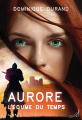 Couverture Aurore (Durand), tome 2 : L'Écume du Temps Editions Au Loup 2020