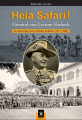 Couverture Heia Safari ! Général von Lettow-Vorbeck : du Kilimandjaro aux combats de Berlin (1914-1918) Editions L'Afrique Réelle 2018