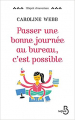 Couverture Passer une bonne journée au bureau, c\'est possible Editions Belfond (L'esprit d'ouverture) 2017