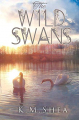 Couverture Timeless Fairy Tales, book 2: The Wild Swan  Editions Autoédité 2018