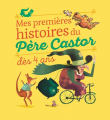 Couverture Mes premières histoires du père Castor - dès 4 ans Editions Flammarion (Père Castor - Mes premières histoires) 2017