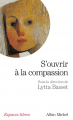 Couverture S'ouvrir à la compassion Editions Albin Michel (Espaces libres) 2009