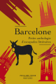 Couverture Barcelone, petite anthologie d’escapades littéraires Editions Robert Laffont (Pavillons poche) 2019