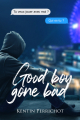 Couverture Good boy gone bad  Editions Autoédité 2020