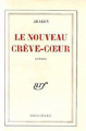 Couverture Le crève-coeur, Le nouveau crève-coeur Editions Gallimard  (Poésie) 1949