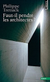 Couverture Faut-il pendre les architectes ? Editions Seuil (Petit Point) 2011