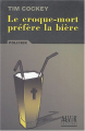 Couverture Le Croque-mort préfère la bière Editions Alvik 2004