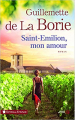 Couverture Saint-Emilion mon amour Editions Les Presses de la Cité (Terres de France) 2020