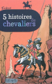 Couverture 5 histoires de chevaliers Editions Fleurus (Z'azimut) 2011