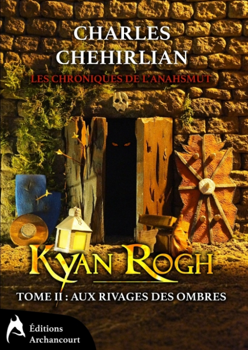 Couverture Les Chroniques de l'Anahsmut : Kyan Rogh, tome 2 : Aux Rivages des Ombres