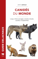 Couverture Canidés du Monde : Loups, chiens sauvages, renards, chacals, coyotes, et apparentés Editions Delachaux et Niestlé (Les guides du naturaliste) 2020